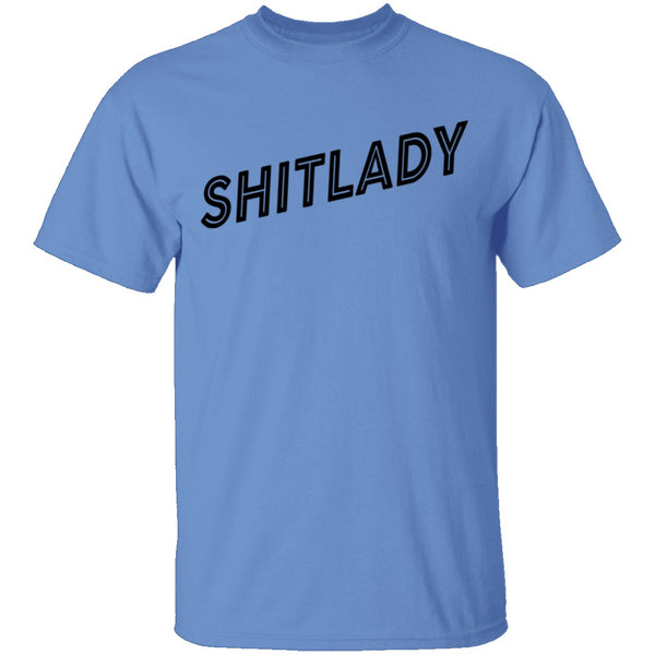 Shitlady T-Shirt CustomCat