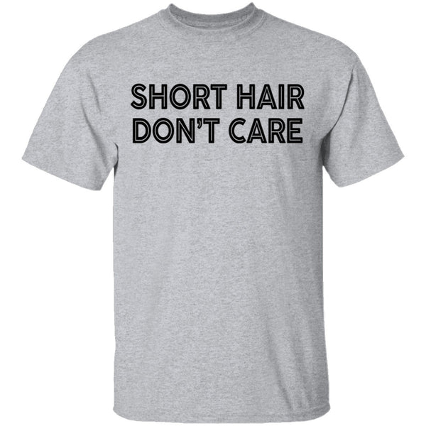 Short Hair Don't Care T-Shirt CustomCat