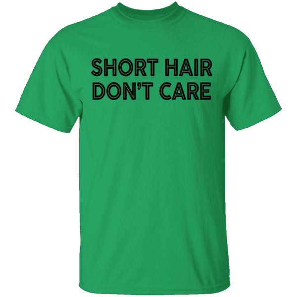 Short Hair Don't Care T-Shirt CustomCat