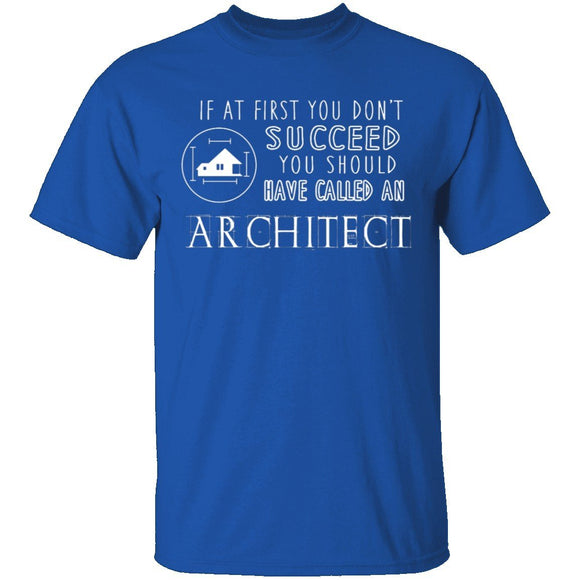 Should Have Called An Architect T-Shirt CustomCat