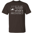 Should Have Called An Architect T-Shirt CustomCat
