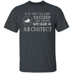 Should Have Called An Architect T-Shirt CustomCat