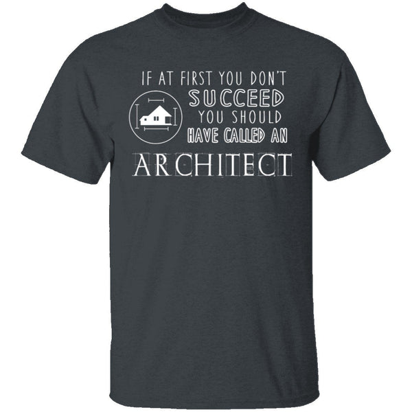 Should Have Called An Architect T-Shirt CustomCat