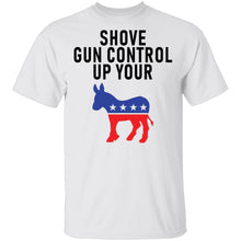 Shove Gun Control Up Your Democrat Donkey T-Shirt