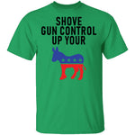 Shove Gun Control Up Your Democrat Donkey T-Shirt CustomCat