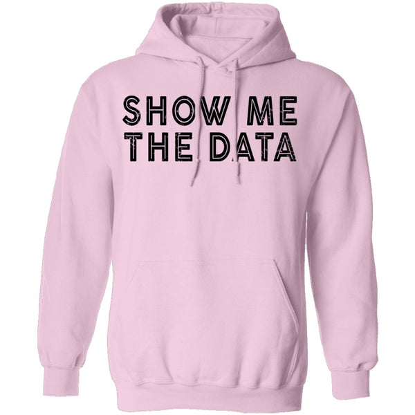 Show Me The Data T-Shirt CustomCat
