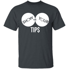 Show Me Your Tips T-Shirt