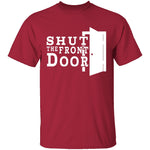 Shut The Front Door T-Shirt CustomCat