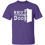Shut The Front Door T-Shirt CustomCat