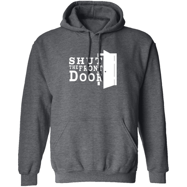 Shut The Front Door T-Shirt CustomCat