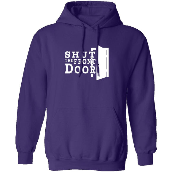 Shut The Front Door T-Shirt CustomCat
