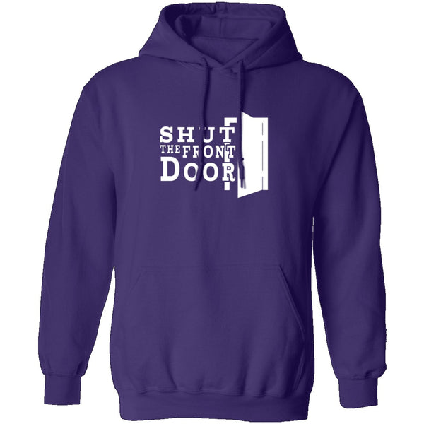 Shut The Front Door T-Shirt CustomCat