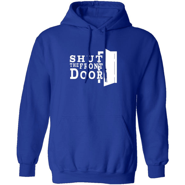 Shut The Front Door T-Shirt CustomCat