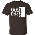 Shut The Front Door T-Shirt CustomCat