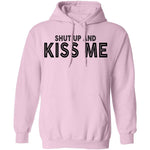 Shut Up And Kiss Me T-Shirt CustomCat