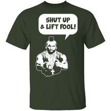 Shut Up And Lift Fool T-Shirt