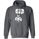 Shut Up And Lift Fool T-Shirt CustomCat