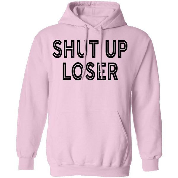 Shut Up Loser T-Shirt CustomCat