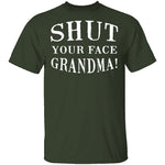 Shut Your Face Grandma T-Shirt CustomCat