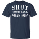 Shut Your Face Grandma T-Shirt CustomCat
