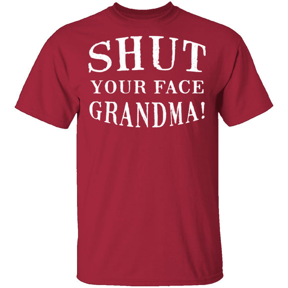 Shut Your Face Grandma T-Shirt CustomCat