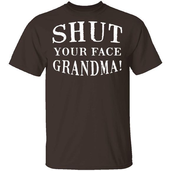Shut Your Face Grandma T-Shirt CustomCat