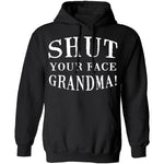 Shut Your Face Grandma T-Shirt CustomCat