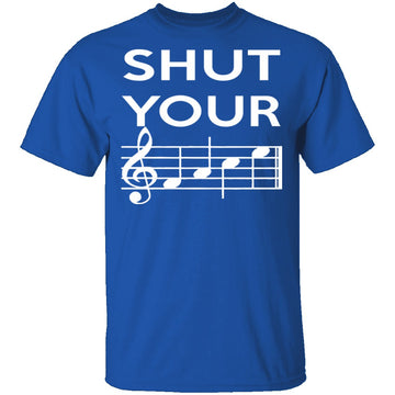 Shut Your T-Shirt CustomCat