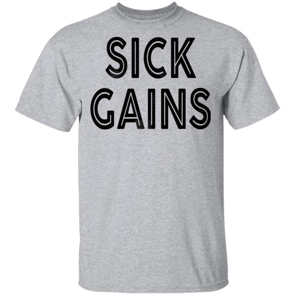 Sick Gains T-Shirt CustomCat