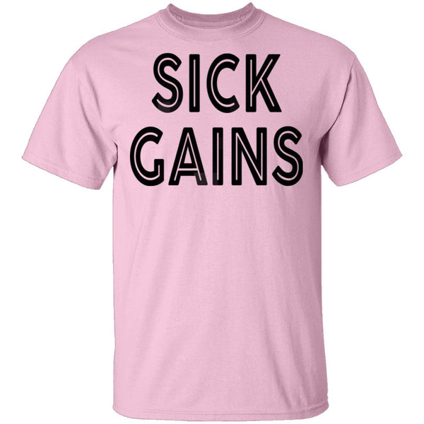 Sick Gains T-Shirt CustomCat