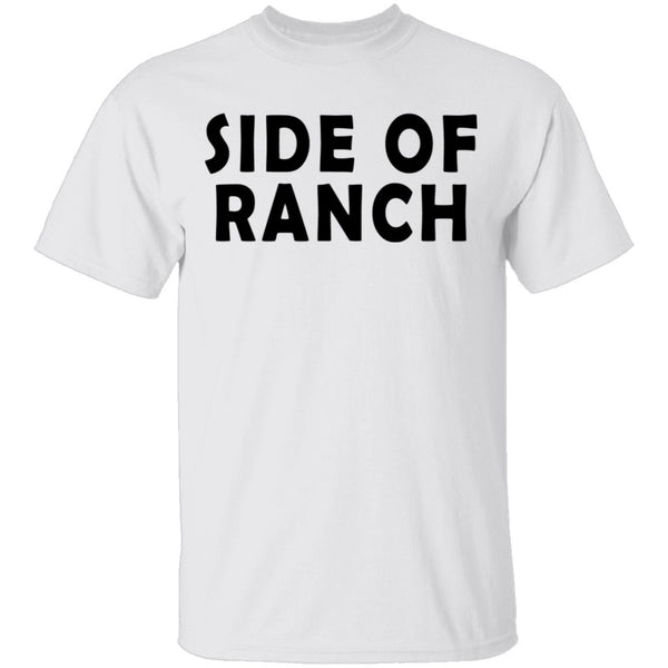 Side Of Ranch T-Shirt CustomCat