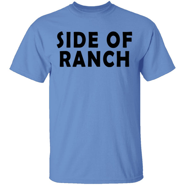 Side Of Ranch T-Shirt CustomCat