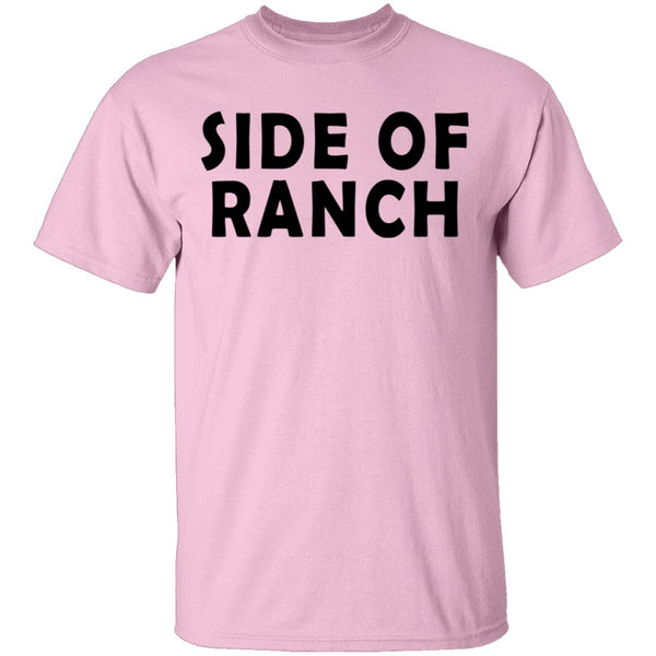 Side Of Ranch T-Shirt CustomCat