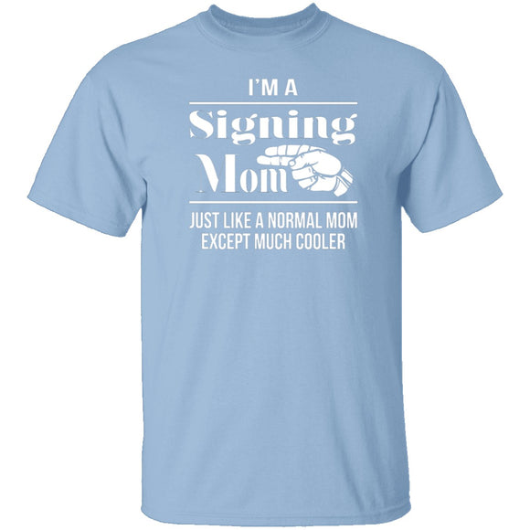 Signing Mom T-Shirt CustomCat