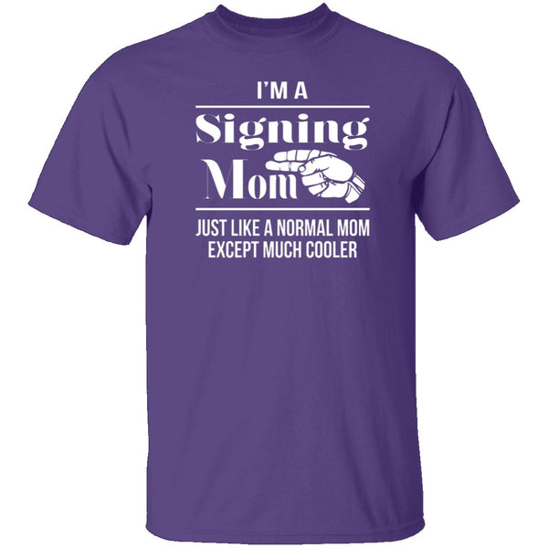 Signing Mom T-Shirt CustomCat