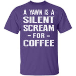 Silent Scream For Coffee T-Shirt CustomCat