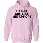 Similes Are Like Metaphores T-Shirt CustomCat