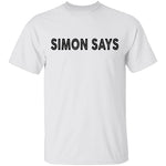 Simon Says T-Shirt CustomCat