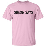 Simon Says T-Shirt CustomCat