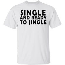 Single And Ready To Jingle T-Shirt