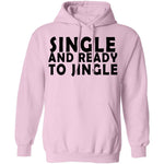 Single And Ready To Jingle T-Shirt CustomCat