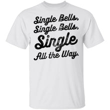 Single Bells Single All The Way T-Shirt