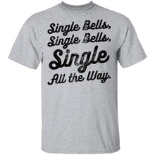 Single Bells Single All The Way T-Shirt