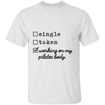 Single Taken Working on My Pilates Body T-Shirt CustomCat