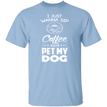 Sip Coffee And Pet My Dog T-Shirt