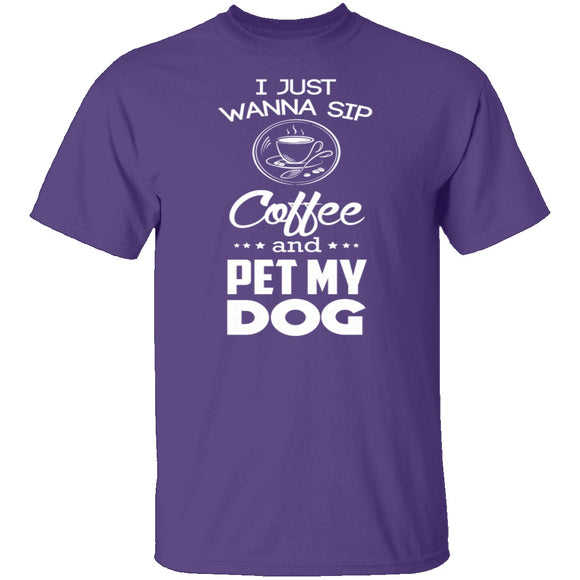 Sip Coffee And Pet My Dog T-Shirt CustomCat