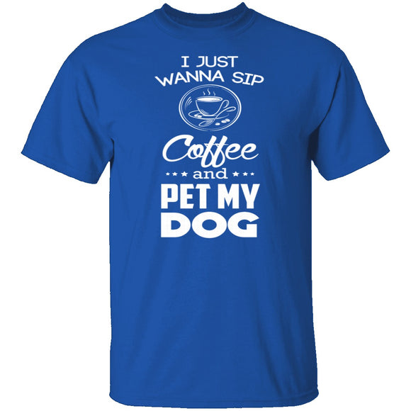 Sip Coffee And Pet My Dog T-Shirt CustomCat
