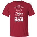 Sip Coffee And Pet My Dog T-Shirt CustomCat