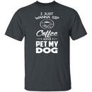 Sip Coffee And Pet My Dog T-Shirt CustomCat