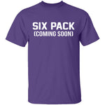Six Pack Coming Soon T-Shirt CustomCat